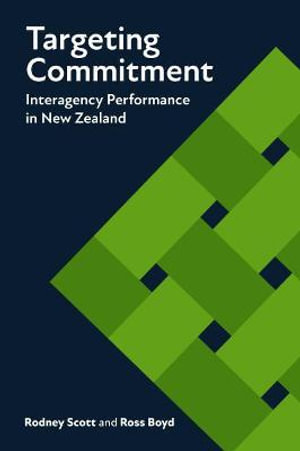 Targeting Commitment : Interagency Performance in New Zealand - Rodney Scott
