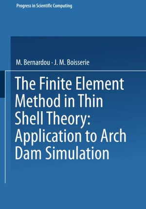 Progress in Scientific Computing : Application to Arch Dam Simulations - Bernardou