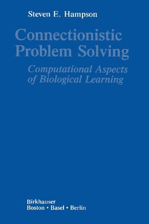 Connectionistic Problem Solving : Computational Aspects of Biological Learning - HAMPSON