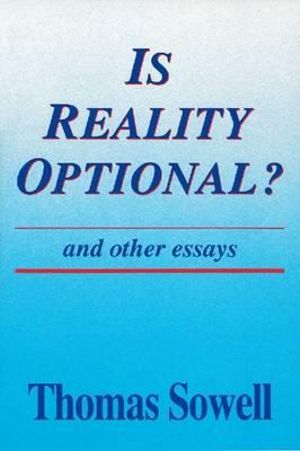 Is Reality Optional? : And Other Essays - Thomas Sowell