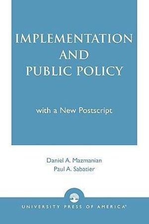 Implementation and Public Policy - Daniel A. Mazmanian
