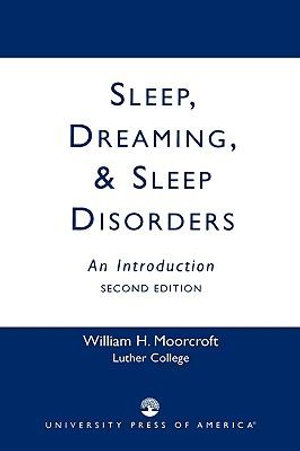 Sleep, Dreaming, and Sleep Disorders : An Introduction - William H. Moorcroft