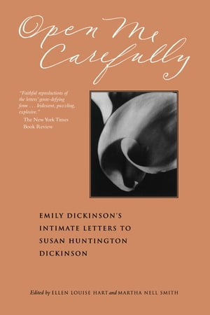 Open Me Carefully : Emily Dickinson's Intimate Letters to Susan Huntington Dickinson - Emily Dickinson
