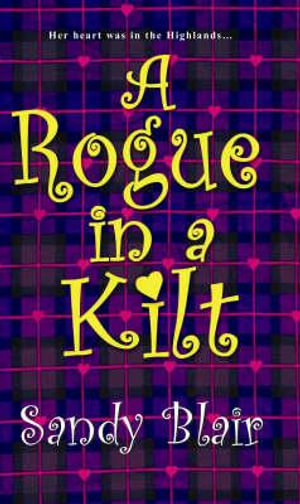 A Rogue in a Kilt : Zebra Historical Romance - Sandy Blair