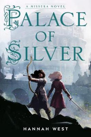 Palace of Silver : A Nissera Novel - Hannah West