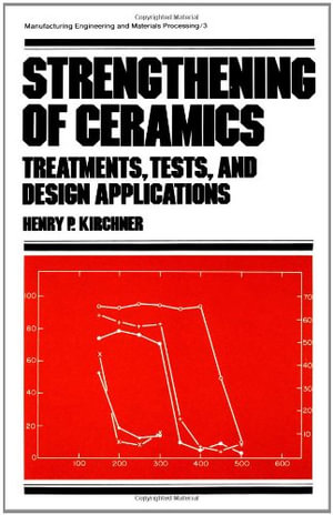 Manufacturing, Engineering and Materials Processing : Treatments: Tests, and Design Applications - Henry Paul Kirchner