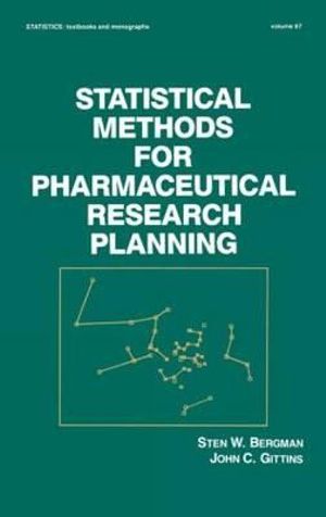 Statistical Methods for Pharmaceutical Research Planning : Statistics: A Series of Textbooks and Monographs - S. W. Bergman