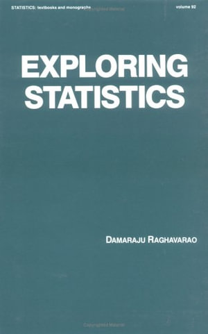 Exploring Statistics : A Textbooks and Monographs - Raghavarao