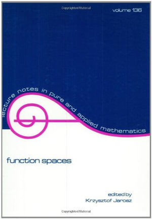 Function Spaces : Volume 136 - Krzysztof Jarov