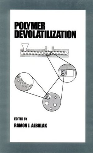 Polymer Devolatilization : Plastics Engineering - Ramon Albalak