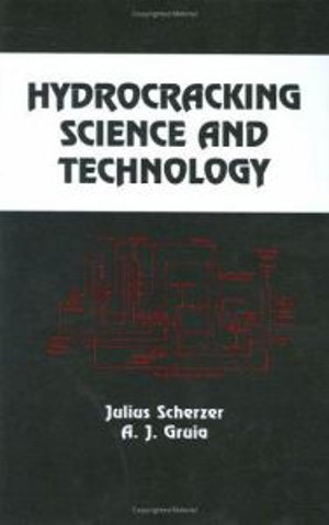 Hydrocracking Science and Technology : Chemical Industries - Julius Scherzer