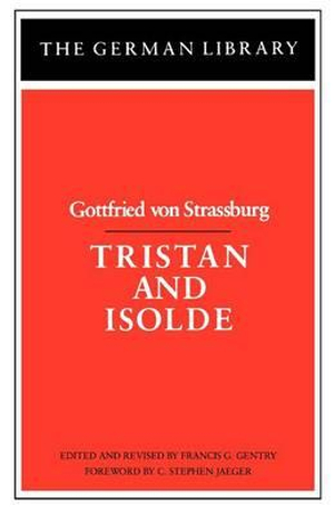 Tristan and Isolde : Gottfried von Strassburg - Francis Gentry