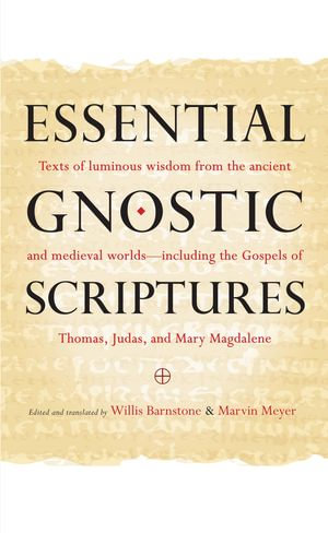 Essential Gnostic Scriptures - Willis Barnstone