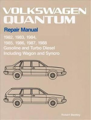 Volkswagen Quantum Official Factory Repair Manual : 1982, 1983, 1984, 1985, 1986, 1987, 1988 : Gasoline and Turbo Diesel Including Wagon and Syncro - Volkswagen of America