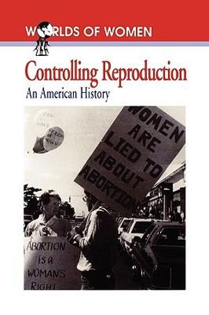 Controlling Reproduction : An American History - Andrea Tone