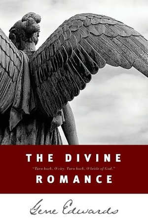 The Divine Romance : Inspirational S - Gene Edwards