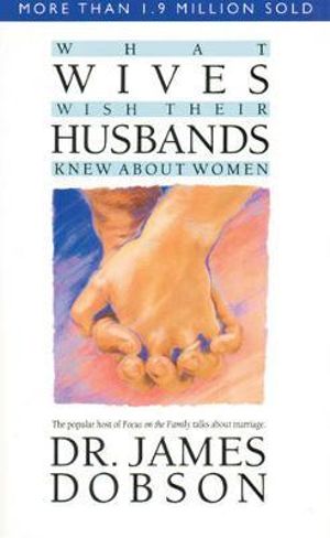 What Wives Wish Husbands Knew about Women Tp - J Dobson