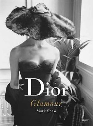 Dior Glamour , 1952-1962 by Mark Shaw 