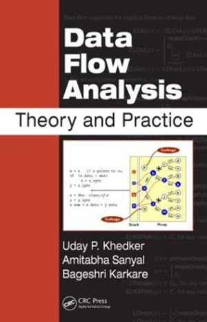 Data Flow Analysis : Theory and Practice - Uday Khedker