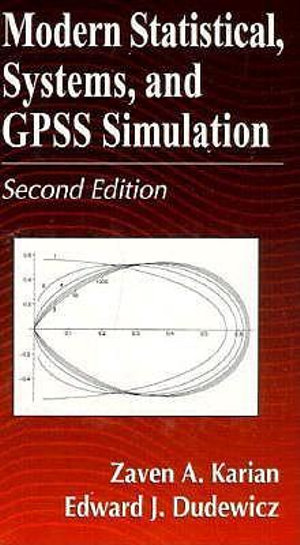 Modern Statistical, Systems, and GPSS Simulation, Second Edition - Edward J. Dudewicz