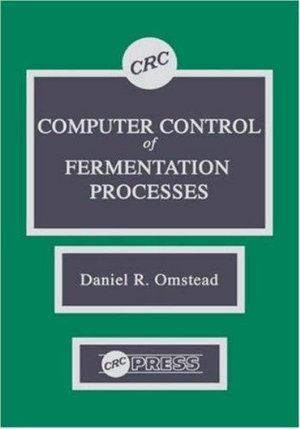 Computer Control of Fermentation Processes - Daniel R. Omstead