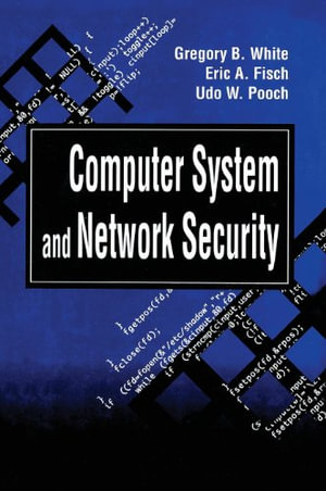 Computer System and Network Security : Computer Science & Engineering - Gregory B. White
