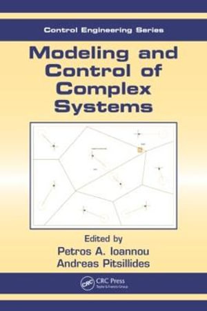 Modeling and Control of Complex Systems : Automation and Control Engineering - Andreas Pitsillides