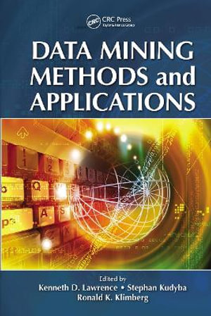Data Mining Methods and Applications : Discrete Mathematics and Its Applications - Kenneth D. Lawrence