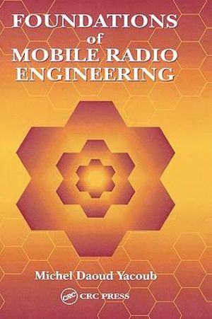 Foundations of Mobile Radio Engineering - Michel Daoud Yacoub