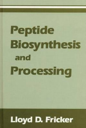 Peptide Biosynthesis and Processing : Telford Press - Lloyd D. Fricker