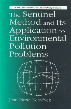 The Sentinel Method and Its Application to Environmental Pollution Problems : Mathematical Modeling - J.P. Kernevez