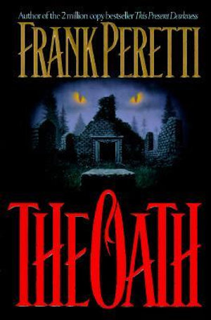 The Oath : A Novel - Frank E. Peretti