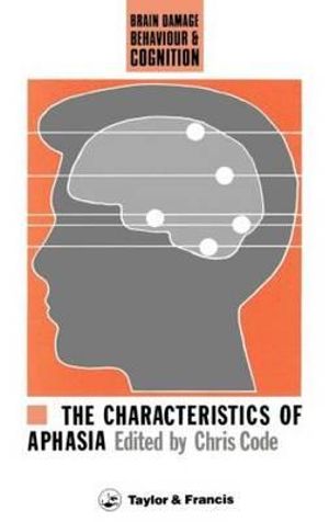 The Characteristics Of Aphasia : Brain, Behaviour and Cognition - Chris Code