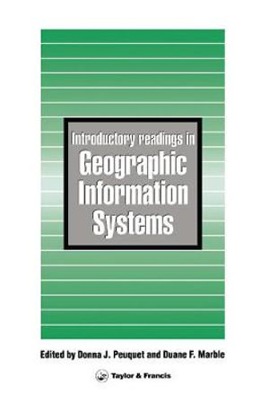 Introductory Readings In Geographic Information Systems - D F Marble