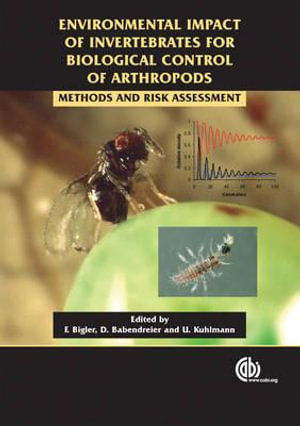 Environmental Impact of Invertebrates for Biological Control of Arthropod : Methods and Risk Assessment - Franz Bigler