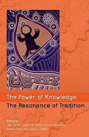 The Power of Knowledge : The Resonance of Tradition - Luke Taylor