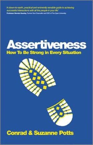 Assertiveness : How to be Strong in Every Situation - Conrad Potts