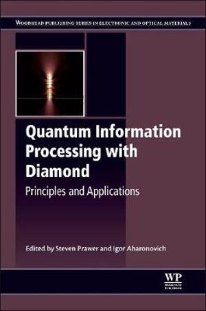 Quantum Information Processing with Diamond : Principles and Applications - Steven Prawer