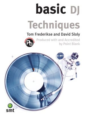 Basic DJ Techniques - Tom Frederikse