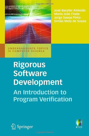 Rigorous Software Development : An Introduction to Program Verification - José Bacelar Almeida
