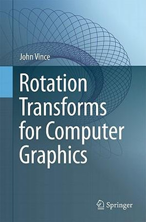 Rotation Transforms for Computer Graphics - John Vince