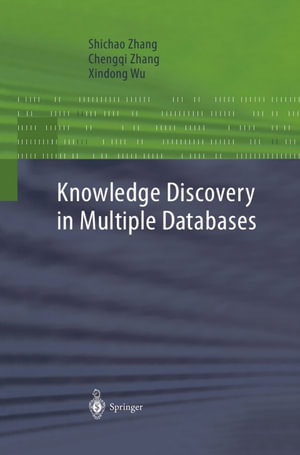 Knowledge Discovery in Multiple Databases - Shichao Zhang