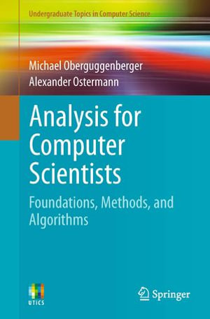 Analysis for Computer Scientists : Foundations, Methods, and Algorithms - Michael Oberguggenberger