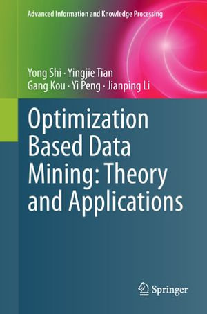 Optimization Based Data Mining : Theory and Applications - Yong Shi