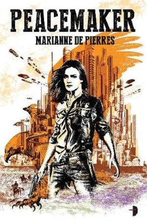 Peacemaker : Book 1 - Marianne de Pierres
