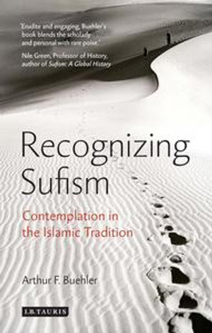 Recognizing Sufism : Contemplation in the Islamic Tradition - Arthur F. Buehler