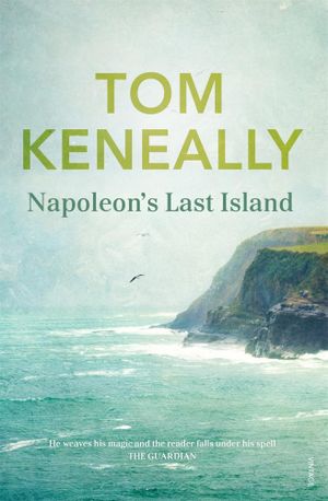 Napoleon's Last Island - Tom Keneally