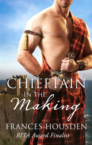 Chieftain In The Making : Chieftain Series : Book 4 - Frances Housden
