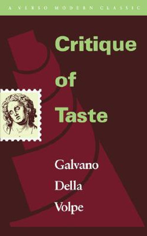 Critique of Taste : Verso Modern Classics - Galvano Della Volpe