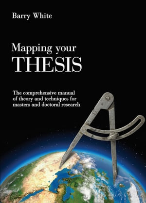 Mapping Your Thesis - Barry White